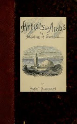 [Gutenberg 45380] • Artists and Arabs; Or, Sketching in Sunshine